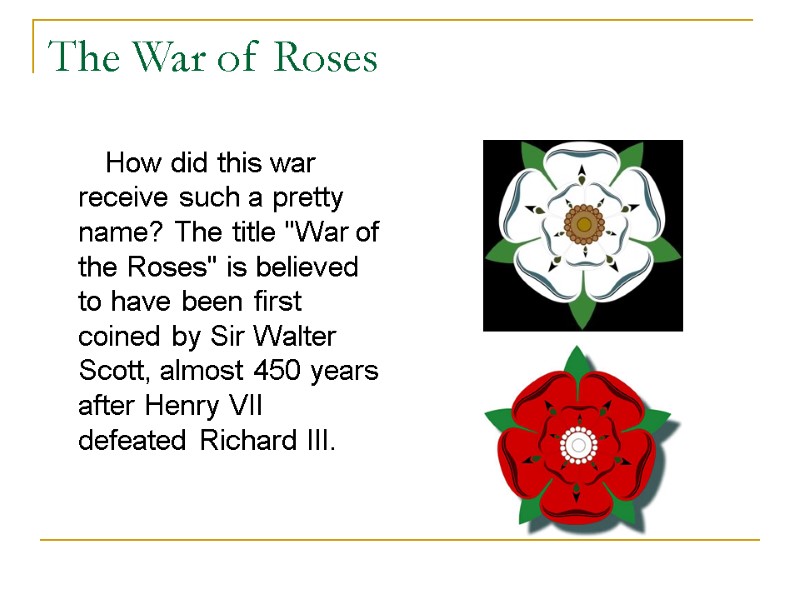The War of Roses        How did this